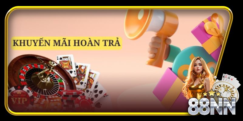 Chi tiết thể lệ và thông tin về khuyến mãi hoàn trả 88NN