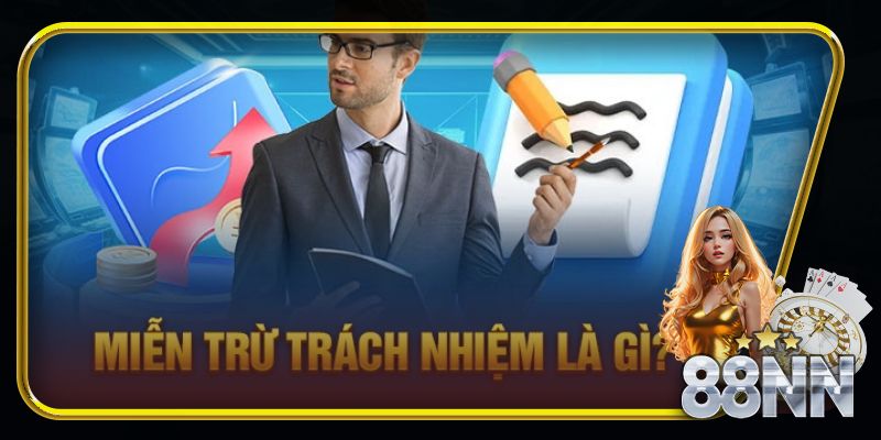 Khái niệm cơ bản về chính sách miễn trừ tại 88NN