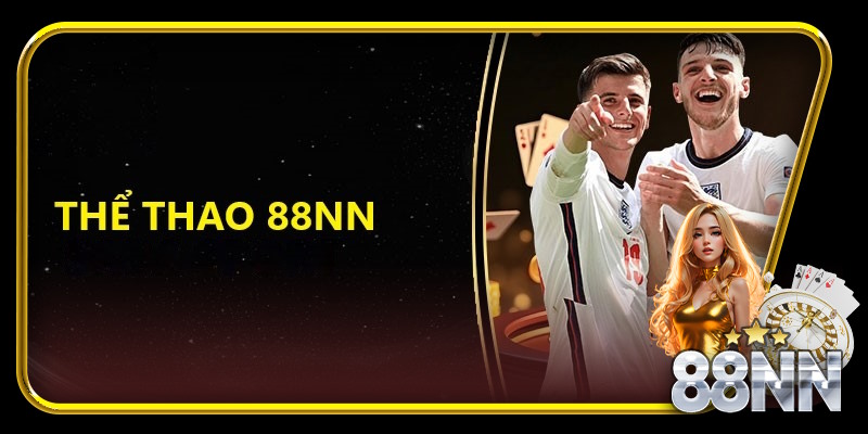 88NN là sàn cược thể thao top đầu thị trường